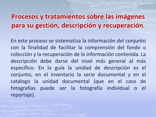 Calidad de la reproducción fotográfica intermedia, si existiera.