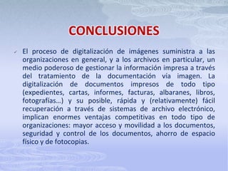 Calidad y configuración del monitor e impresora del usuario.PROCESO DE DIGITALIZACIÓNPara definir que es aceptable y que no, deberá tenerse en cuenta el objetivo final del producto:Eliminación de degradaciones, se requiere de software de tratamiento de imágenes digitales.