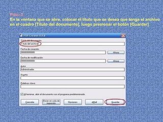 Paso 3. En la ventana que se abre, colocar el titulo que se desea que tenga el archivo en el cuadro [Titulo del documento], luego presionar el botón [Guardar]  