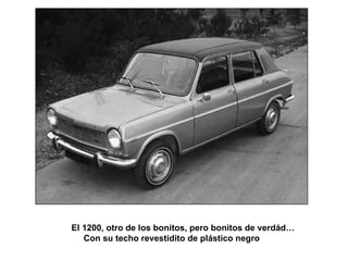 Luego cambió de nombre, fue la Talbot, y aquí está el
Horizon, el último modelo antes de ser engullidos por
la Peugeot.
 