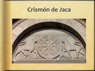 Crismón de Jaca
 