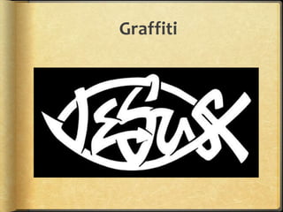 Graffiti
 