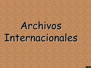 Archivos Internacionales 