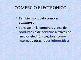 COMERCIO ELECTRONICO ,[object Object],[object Object]