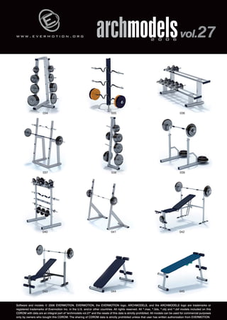 w w w . e v e r m o t i o n . o r g 
archmodels 2 0 0 6 vol.27 
036 
034 035 
038 039 
037 
040 041 042 
043 044 045 
Software and models © 2006 EVERMOTION. EVERMOTION, the EVERMOTION logo, ARCHMODELS, and the ARCHMODELS logo are trademarks or 
registered trademarks of Evermotion Inc. in the U.S. and/or other countries. All rights reserved. All *.max, *.3ds, *.obj and *.dxf models included on this 
CDROM with data are an integral part of "archmodels vol.27" and the resale of this data is strictly prohibited. All models can be used for commercial purposes 
only by owners who bought this CDROM. The sharing of CDROM data is strictly prohibited unless that user has written authorization from EVERMOTION. 
 