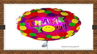 Ishani jais from grade 6F
 