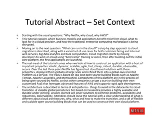 Tutorial	
  Abstract	
  –	
  Set	
  Context	
  
•    StarJng	
  with	
  the	
  usual	
  quesJons:	
  “Why	
  Ne:lix,	
  wh...