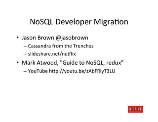 NoSQL	
  Developer	
  MigraMon	
  
•  Jason	
  Brown	
  @jasobrown	
  
   –  Cassandra	
  from	
  the	
  Trenches	
  
   –...