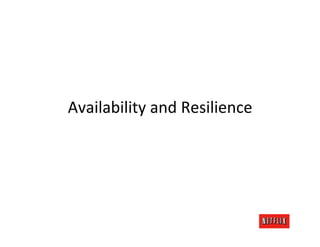 Availability	
  and	
  Resilience	
  
 