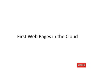 First	
  Web	
  Pages	
  in	
  the	
  Cloud	
  
 