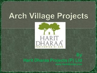 By
Harit Dharaa Projects (P) Ltd
www.haritdharaa.com
 
