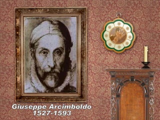 Giuseppe Arcimboldo 1527-1593 
