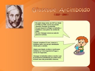Giuseppe  Arcimboldo ( 1527 - 1593 ) 