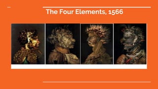 The Four Elements, 1566
 