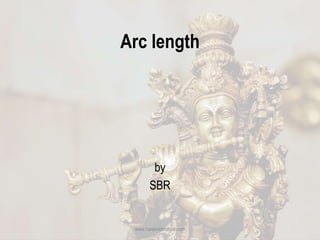 Arc length
by
SBR
www.harekrishnahub.com
 