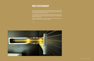MD statement
The interior fit-out process is an overwhelming experience that requires us to incorporate
luxury with finely crafted detail and an unwavering touch to the final finishes. This is
to create timeless developments that are not just beautiful and current but to create
liveable spaces that you look forward to being in.
Our holistic approach integrates interior solutions of the highest quality with state-of-
the-art technology. Our work environment radiates warmth and a personal approach,
while the use of inventive materials, custom furnishings and own original artwork,
defines our signature style.
“Editing is an important part of the process; finning out the exceptional details is what
makes the difference between a project and a landmark.”
- MD
www.arcointeriors.com P 13
 