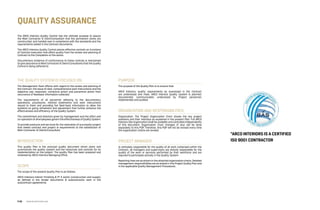 The ARCO Interiors Quality Control has the ultimate purpose to assure
the Main Contractor & Client/Consultant that the permanent works are
constructed, and handed over in compliance with the standards and the
requirements stated in the Contract documents.
The ARCO Interiors Quality Control places effective controls on functions
of Contract execution that affect quality from the review and planning of
Contract to the Completion of the works.
Documentary evidence of conformance to these controls is maintained
to give assurance to Main Contractor & Client/Consultants that the Quality
Control is being adhered to.
quality assurance
Purpose
The purpose of the Quality Plan is to ensure that:
ARCO Interiors, quality requirements as expressed in the Contract
are understood and meet. ARCO Interiors Quality System is planned,
documented, communicated, understood by Project personnel,
implemented and audited.
Organization and Responsibilities:
Organization: The Project Organization Chart shows the key project
positions and their interface as explained in the present Plan. Full ARCO
Interiors Site organization shall be available and controlled independently
of this document. Organization Chart changes (if any) will be done
separately to this PQP. Therefore, this PQP will not be revised every time
the organization charts are revised.
Project Manager
Is ultimately responsible for the quality of all work comprised within the
Contract, all managers and supervisors are directly responsible for the
quality of the work or services performed by their workforce and are
required to participate actively in the Quality System.
Reporting lines are as shown in the attached organization charts. Detailed
management responsibilities are as stated in this Project Quality Plan and
in the applicable Quality Management Procedures.
The Quality System is focused on:
The Management Team efforts with regard to the review and planning of
the Contract, the issue of clear, comprehensive work instructions and the
objective use, resolution, corrective action and preventive action from
recurrence of feedback information collected.
The requirements of all personnel adhering to the documentary
operations, procedures, method statements and work instructions
issued to them and providing the feed-back information to allow the
systems on going refinement and adjustment that further enhance the
effectiveness and efficiency of the Quality System.
The commitment and direction given by management and the effort and
co-operation of all employees govern the effectiveness of Quality System.
To provide products and services for the realization of successful project
that meets contract and project is requirements to the satisfaction of
Main Contractor & Clients/Consultant.
Introduction
This quality Plan is the principal quality document which plans and
summarizes the quality system and the resources and controls for its
implementation on the project. The quality Plan has been prepared and
reviewed by ARCO Interiors Managing Office.
Scope
The scope of the present Quality Plan is as follows:
ARCO Interiors-Interior Finishing & FF E works (construction and supply)
as defined in the tender documents & subcontractor work in the
subcontract agreements.
“ARCO INTERIORS IS A CERTIFIED
ISO 9001 CONTRACTOR
www.arcointeriors.comP 20
 
