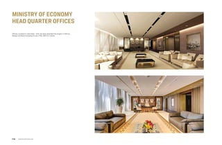 Ministry of economy
head quarter offices
Offices, Located in Liwa tower - AUH, we were awarded this project in 2013 as
Design and Build including Fit-out, FF&E, MEP & IT works.
www.arcointeriors.comP 52
 