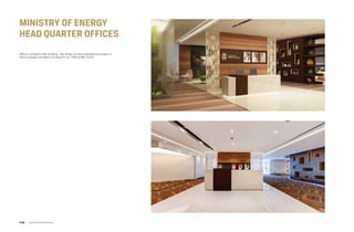ministry of energy
head quarter offices
Offices, Located in ERIC Building - Abu Dhabi, we were awarded this project in
2013 as Design and Build including Fit-out, FF&E & MEP works.
www.arcointeriors.comP 56
 