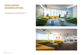 Seha central
business offices
Offices, Located in Shining Tower - Abu Dhabi, we were awarded this project
in 2013 as Design and Build including Fit-out, FF&E, MEP & IT works.
www.arcointeriors.comP 60
 