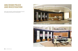 ABU DHABI POLICE
and investigation
Offices, Located in Police GHQ - Abu Dhabi, we were awarded this project in
2011 as Design and Build including Fit-out, FF&E & MEP works.
www.arcointeriors.comP 66
 