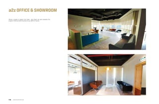 a2z office & showroom
Offices, Located in Golden Fish Tower - Abu Dhabi, we were awarded this
project in 2013 as Build including Fit-out, MEP & IT works.
www.arcointeriors.comP 86
 