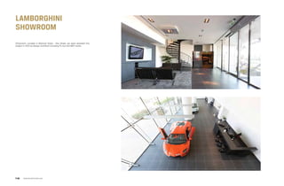 Lamborghini
showroom
Showroom, Located in National Tower - Abu Dhabi, we were awarded this
project in 2012 as Design and Build including Fit-out and MEP works.
www.arcointeriors.comP 90
 