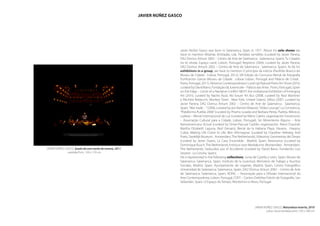 JAVIER NÚÑEZ GASCO




                                                                          Javier Núñez Gasco was born in Salamanca, Spain in 1971. About his solo shows we
                                                                          have to mention Misérias Ilimitadas, Lda. Pantallas sensibles (curated by Javier Panera,
                                                                          DA2 Domus Artium 2002 – Centro de Arte de Salamanca . Salamanca, Spain), Tu Creador
                                                                          no te olvida, Espaço Land, Lisbon, Portugal) Registros (2004, curated by Javier Panera,
                                                                          DA2 Domus Artium 2002 – Centro de Arte de Salamanca . Salamanca, Spain). As far his
                                                                          exhibitions in a group, we have to mention O princípio da inércia (Pavilhão Branco do
                                                                          Museu da Cidade . Lisboa, Portugal, 2012), VIII Edição do Concurso Bienal de fotografia
                                                                          Purificación Garcia (Museu da Cidade . Lisboa Lisbon, Portugal and Palácio de Cristal .
                                                                          Porto, Portugal, 2011), Abismos Contemporâneos I Look Up! Natural Porto Art Show (2010,
                                                                          curated by David Barro, Fundação da Juventude – Palácio das Artes . Porto, Portugal), Spain
                                                                          on the Edge – Limits of a Narrative Conflict NEXT: the invitational Exhibition of Emerging
                                                                          Art (2010, curated by Nacho Ruiz), No future Art Bus (2008, curated by Raúl Martínez
                                                                          e Michele Robecchi, Monkey Town . New York, United States), Idílios (2007, curated by
                                                                          Javier Panera, DA2 Domus Artium 2002 – Centro de Arte de Salamanca . Salamanca,
                                                                          Spain, “War trade…” (2006, curated by por Ramón Mateos), “Video Lounge”, La Constancia,
                                                                          “Plataforma Puebla 2006” (curated by Priamo Losada and Barbara Perea, Puebla, México),
                                                                          Luzboa – Bienal Internacional da Luz (curated by Mário Caeiro; organización Extramuros
                                                                          – Associação Cultural para a Cidade, Lisbon, Portugal), Sin Miramiento Alguno – Arte
                                                                          Iberoamericano Actual (curated by Omar-Pascual Castillo; organización: Alexis Esquível,
                                                                          Martha Elizabeth Laguna, Raúl Genaro), Bienal de la Habana Playa, Havana . Havana,
                                                                          Cuba), Making Life Come to Life: Ben d’Armagnac (curated by Claudine Hellweg, Ardi
                                                                          Poels, Stedelijk Museum . Amsterdam, The Netherlands), Videomix: Geometrías del Deseo
                                                                          (curated by Javier Duero, La Casa Encendida . Madrid, Spain, Resonance (curated by
                                                                          Dominique Busch, The Netherlands Instituut voor Mediakunst, Montevideo . Amsterdam,
JAVIER NÚÑEZ GASCO, Sueño de una noche de verano, 2011                    The Netherlands, Seducidos por el Accidente (curated by David Barro, Fundación Luis
              Lambda Print, 150 x 110 cm                                  Seoane . La Coruña, Spain).
                                                                          He is represented in the following collections: Junta de Castilla y León, Spain, Museo de
                                                                          Salamanca, Salamanca, Spain, Instituto de la Juventud, Ministerio de Trabajo y Asuntos
                                                                          Sociales, Madrid, Spain, Ayuntamiento de Leganés, Madrid, Spain, Centro Fotográfico
                                                                          Universidad de Salamanca, Salamanca, Spain, DA2 Domus Artium 2002 – Centro de Arte
                                                                          de Salamanca, Salamanca, Spain, ADIAC – Associação para a Difusão Internacional da
                                                                          Arte Contemporânea, Lisbon, Portugal, COFF – Centro Ordóñez-Falcón de Fotografía, San
                                                                          Sebastián, Spain, O Espaço do Tempo, Montemor-o-Novo, Portugal.




                                                                                                                                  JAVIER NÚÑEZ GASCO, Naturaleza muerta, 2010
                                                                                                                                          colour durst-lambda print, 150 x 180 cm
 