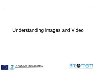 ARCOMEM Training Material
Understanding Images and Video
 