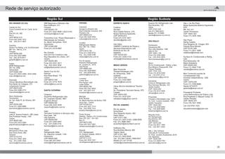 25
PARANÁ
Cascavel
Gurgacz e Amaral Ltda
Rua Cristóvão Colombo, 835
Pioneiro Cat.
CEP 85805-510
Fone (45) 3226 5454
sulbuss@certto.com.br
Curitiba
Refrigeração Mabros
Rod. BR 116, 17903
Xaxim
CEP 81810-190
Fone (41) 3346 9722
Fax (41) 3346 0166
mabros@brturbo.com.br
Foz do Iguaçú
Pedrinho Refrigeração
Av. Jucelino K., 3518
Vila Perola
CEP 85865-000
Fone (45) 3528 6083
Fax (45) 3528 6083
pedrinho@foznet.com.br
Londrina
Lumar Som
Rua Açugui, 426
Leste Oeste
CEP 86025-790
Fone (43) 3321 6622
Fax (43) 3337 010
lumarsom@lumarsom.com.br
Maringá
M.M Tavares
Av. Bento Munhoz da Rocha,1168
Zona Dez - Centro
CEP 87030-010
Fone (44) 3227 7414
Fax (44) 3028 7414
tavares.freear@wnet.com.br
Ponta Grossa
Refritec - Refrig. e Ar Condicionado
Rod. PR 1521 - Km 325
Box 07
CEP 84072-000
Fone (42) 3227 2991
refritecmachado@br10.com.br
Sarandi
CFC Refrigeração
Av. Antônio Volpato, 2505-A
Jardim Belém
CEP 87111-011
Fone (44) 3035 1201
cfcrefrigeracao@hotmail.com
RIO GRANDE DO SUL
Caxias do Sul
Cuca Conserto de Un. Cond. de Ar
Ltda.
Rua Pio XII, 582
Pio X
CEP 95032-410
Fone (54) 3225 1912
Cel (54) 9117 4557
Erechim
Globo Frio Refrig. e Ar Condicionado
BR 153 - KM 52, 214
Frinape
CEP 99700-000
Fone (54) 3522 9990
Fax (54) 3519 9011
globofrio@terra.com.br
Esteio
MDM Refrigeração
RS 118, 2099
Tamandaré
CEP 93260-360
Fone (51) 3033 2266 | 3033 4466
mds.refri@sinos.net
Gramado
Oficina Mecânica Marcodiesel Ltda
Rua Barão do Cotegipe, 275
Loteamento Carniel
CEP 95670-000
Fone (54) 3286 2772
marcodiesel@phd.com.br
Novo Hamburgo
Tecnicentro
Av. Ver. Adão R. de Oliveira, 681
Ideal
CEP 93334-290
Fone (51) 3593 9966
tecnicentro@tecnicentro.com.br
Pelotas
João A. Soares Prietsch - ME (Jasp)
Rua Professor Araújo, 1163
Centro
CEP 96020-360
Fone (53) 3222 0384
jaspclimatizacao@terra.com.br
Porto Alegre
Mincarone e Ruiz Ltda
Rua Dona Alzira, 882
Sarandi
CEP 91110-010
Fone (51) 3340 1824
Fax (51) 3340 1824
servicos@mincarone.com.br
MM Maquinas e Motores Ltda
Rua Hoffmann, 511
Floresta
CEP 90220-170
Fone (51) 3222 9606 | 3222 8103
mmmaqmot@via-rs.net
Transclima Com. Peças Reparação e
Manutenção de Veículos
Av. Bento Gonçalves, 7043
Agronomia
CEP 91540-000
Fone (51) 3319-4867
Rio Grande
Som Art Frio Comércio Ltda
Rua República do Líbano, 247
Centro
CEP 96200-360
Fone (53) 3231 3517
Fax (53) 3233 3032
saf@safautocenter.com.br
Santa Cruz do Sul
Refricar
Rua Assis Brasil, 779
Centro
CEP 96810-160
Fone (51) 3715 1619
refricar@terra.com.br
Chapecó
Zequinha Refrigeração Ltda
Av. Leopoldo Sander, 3901
Engenho Brown
CEP 89809-300
Fone (49) 3324 3428
zequinha@matrix.com.br
Itajaí
Termokar Comércio e Serviços Ltda
Rua Izael, 146
Vila Operária
CEP 88304-050
Fone (47) 3344 0447
Faz (47) 3348 0116
termokar@terra.com.br
Xaxim
Refrigeração Itália
Av. Giacomo Junardi, 1140
Pinheirinhi
CEP 89525-000
Fone (49) 353 2002
tonico@refrigeracaoviena.com.br
SANTA CATARINA
ESPÍRITO SANTO
MINAS GERAIS
RIO DE JANEIRO
Colatina
Servitec
Rua Castelo Branco, 275
Nossa Senhora Aparecida
CEP 29703-672
Fone (27) 3722 3827
servittec@globo.com
Vila Velha
VIMREP Comércio de Peças e
Serviços Automotivos Ltda
Rodovia do Sol, 26
Itaparica
CEP 29102-022
Fone (27) 3339-2133
vimrep@vimcomercio.com.br
Belo Horizonte
Ômega Autopeças Ltda
Av. Amazonas, 3085
Gutierez
CEP 30410-000
Fone (31) 3334 5800
pinguim@inet.com.br
Viana Service Assistência Técnica
Ltda.
Av. Presidente Tancredo Neves, 875
Castelo
CEP 30810-005
Fone (31) 3418 5291
vianaservice@yahoo.com.br
Rio de Janeiro
Dorschtech
Rua Sargento Aquino, 562
Parte Olaria
CEP 21011-540
Fone (21) 3257-4100 | 3288-5056
Fax (21) 3888 3263
dorschtech@dorschtech.com.br
Hoffmann Rio
Rua Bulhões Marcial, 983
Vigário Geral
CEP 21241 366
Fone (21) 3452-8444
Cel (21) 9811 8238 | 7899 8447
Nextel (21) 23* 57150
contato@companhiadoonibus.com.br
Superar Rio Refrigeração Ltda.
Rua Alcaméia, 155
Olaria
CEP 21031-520
Cel (21) 7864 9223
Nextel (21) 10*6962
danillo@superar-rio.com.br
Araraquara
Araraquara ME
Rua João Baptista, 1385
Vale do Sol
CEP 14801-139
Fone (16) 3336 5840
Fax (16) 3232 0505
ribar.araraquara@ig.com.br
Bauru
RV Ar Condicionado - Refrig. e Mec.
Rua Alberico Pasquarelli, 3-84
Parque Paulista
CEP 17031-370
Fone (14) 3016 5359
Cel (14) 9757 2714
rvcarrierbauru@ig.com.br
Campinas
Clima Ar Refrigeração Ltda
Rua Gervasio Moraes, 143
Jardim Aurélia
CEP 13033-040
Fone (19) 3213 0505
climaar@aol.com.br
Piracicaba
Trevisan e Montebello Ltda - EPP
Av. Com. Luciano Guidotti, 1455
Jardim Caxambu
CEP 13424-540
Fone (19) 3426 6950
Fax (19) 3426 6950
tmbarnard@terra.com.br
Ribeirão Preto
RH Refrigeração
Rua Bolívia, 404
Vila Mariana
CEP 14075-250
Fone (16) 3917 1993
Fax (16) 3917 2444
São J. dos Campos
Autovale Ar Condicionado
Av. Pres. Jucelino Kubitschek, 8218
Vila Tapetuba
CEP 12220-000
Fone (12) 3929 7793
autovale-ar@ig.com.br
SÃO PAULO
São J. do Rio Preto
Marta Aparecida Martins Figueiredo -
EPP
BR 153, 511
Jardim Primavera
CEP 15061-461
Fone (17) 3225 1822
São Paulo
Refrig Calafrio
Rua Sargento M. Chagas, 653
Parque Novo Mundo
CEP 02181-000
Fone (11) 2631 1888
calafrioar@hotmail.com
Eurobus Ar Condicionado e Refrig
Ltda
Rua Botocudos, 49
Bairro Anastacio
CEP 05093-030
Fone (11) 3644 7748
vendas@eurobus.com.br
Max Comercial suporte de
Compressores Ltda
Avenida Independência, 1292
Centro
CEP 13276-030
Fone (11) 3769-8688
Nextel 42*24375
garantia@edcar.com.br
Presidente Prudente
Lotus Reformadora de Ônibus Ltda.
Rua Projetada C (Miguel Costa), 51
Jardim Planalto
CEP 19045-370
Fone (18) 3221 4482
Cel (18) 9754 1023
lotusreformadora@gmail.com
Região Sul Região Sudeste
Rede de serviço autorizado
 