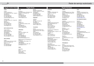 26
GOIAS
MATO GROSSO DO SUL
Goiânia
Auto Ar do Brasil Ltda
Av. Perimetral Norte, 2676 - Quadra 6
Vila João Vaz
CEP 74445-190
Fone (62) 3295 4786
Fax (62) 3295 4786
autoardobrasil@hotmail.com
Centro Ar Ltda
Av. Castelo Branco, 475 - Quadra 29 -
Lote 09
Setor Bueno
CEP 74140-150
Fone (62) 3285 3801
Fax (62) 3385 3514
centroar@gmail.com
Campo Grande
Thermo Truck Ltda
Rua Rui Barbosa, 100
Vila Progresso
CEP 79050-200
Fone (67) 3342 9090
Fax (67) 3342 9090
thermotruck@mslink.com.br
Cuiabá
Multicar Peças e Serviços Ltda ME
Av. Senador Metello, 243
Porto
CEP 78020-300
Fone (65) 3623 3999
Fax (65) 3623 6888
MATO GROSSO
ACRE
AMAPÁ
AMAZONAS
PARÁ
Rio Branco
Scap Mania Escap. e Acessórios Ltda
Rua Barão do Rio Branco, 35
Bosque
CEP 69908-340
Fone (68) 3224 0696
Fax (68) 3224 4421
scapmania@uol.com.br
Macapá
Climacar Ltda
Av. Padre Júlio Lombarde, 1296
Centro
CEP 68900-030
Fone (96) 3222 0582
climacar.ap@ig.com.br
Manaus
Arbus Com. e Repres. Ltda
AV. Uirapuru, 201
Coroado
CEP 69083-000
Fone (92) 3648 3288
Fax (92) 3639 5101
assistecWebasto@argo.com.br
Mepama Serviço de Preparações em
Ônibus S.A.
Av. Brigadeiro Hilário Gurjão, 1714
Jorge Teixeira
CEP 69088-000
Fone (92) 3681 2870 | 3681 1236
guedes@agvei.com.br
Ananindeua
Pavel
BR 116 - Km 05 S/N
Aguas Lindas
CEP 67020-010
Fone (91) 3075 5610
Marabá
Mundial Ar Condicionado
Folha 28 - Quadra 43 - Lote 06
Nova Maraba
CEP 68506-140
Fone (94) 3322 3365
Fone (94) 3322 2653
kkkfernanda@hotmail.com
Ji-Paraná
Tapecar
Av. Transcontinental, 907
Vila Jotão
CEP 78960-000
Fone (69) 3422 1509
tapecar_ru@bol.com.br
Palmas
Rodoclima Refrigeração Ltda
Quadra 812 Sul - LT 09 - Sala 2
Centro
CEP 77054-970
Fone (63) 3214 1364
Fax (63) 3214 2959
rodoclima@yahoo.com.br
RÔNDONIA
TOCANTINS
ALAGOAS
BAHIA
Maceió
Frigel Eng. Climatização Ltda
Av. Moreira e Silva, 527
Farol
CEP 57021-500
Fone (82) 3221 6618
Fax (82) 3221 36046
frigel_al@uol.com.br
Salvador
Caman-Cachoeiro Manutenção
Rua Orlando Moscoso, 93
Boca do Rio
CEP 41715-010
Fone (71) 3461 3360
Fax (71) 34613213
caman@cdl.com.br
Comparts Com. de Máquinas e
Serviços Ltda
Porto Seco Pirajara - Quadra G - Lote
13 - Sala 1 e 2
Pirajara
CEP 41233-010
Fone (71) 2201 0670
Cel (71) 9114 7315
Bahia Ônibus Peças e Serviços de
Mecânica Ltda
Rua Carmosina, Galpão 12
B. Reis CEP 40315-110
Fone (71) 3255 0746
bahiaonibus@oi.com.br
Porto Seguro
Brasil Porto Ar Ltda
Rua Do Sombreiro, BR 367 - Km 59
Tabaperi
CEP 45810-270
Fone (73) 3288 1192
brasilportoar@ig.com.br
CEARÁ
MARANHÃO
PERNAMBUCO
Fortaleza
Ceará Refrigeração Ltda - Refrice
Rua Oscar Bezerra de Araújo, 65
Damas
CEP 60435-720
Fone (85) 3232 4272
Fax (85) 3232 4277
refrice@uol.com.br
Imperatriz
Pavel Veículos e Implementos Ltda
BR 010 - KM 1354
Côco Grande
CEP 65917-220
Fone (99) 3524 5000
david@grupopavel.com.br
São Luis
Pavel São Luis Ltda
BR 135 - KM 03
Tibiri
CEP 65095-040
Fone (98) 3878 3200
Fax (98) 3878 3217
pavels@grupopavel.com.br
São Luis
Thermo Frio
AV. Santos Dumont, 66 - Loja 2
Anil
CEP 65046-660
Fone (98) 3245 0505
Recife
Auto Elétrica Santo Antonio Ltda
Av. Jornalista Edson Régis, 1013a
Ibura
CEP 51220-000
Fone (81) 3471 2039
Fax (81) 3339 3039
refrine@bol.com.br
PIAUÍ
RIO GRANDE DO NORTE
SERGIPE
Teresina
Teresina Ar Condicionado Ltda.
Av. Homero Castelo Branco, 259
Jockey Club
CEP 64048-400
Fone (86) 3233 4448
Fone (86) 3233 1108
Macaiba
Thermo Frios
Rod BR 304, 38
Zona Rural
CEP 59280-000
Fone (84) 3643 5137
FAX (84) 3643 3272
Aracaju
Cunha Refrigeração Ltda
Av. Presidente Tancredo Neves, 3471
Jabotiana
CEP 49095-000
Fone (79) 3247 2200
FAX (79) 3247 3200
cunharefrigeracao-
se@cunharefrigeracao.com.br
emidiopaiva@ig.com.br
thermofrios@ig.com.br
Região Norte Região NordesteRegião Centro Oeste
Rede de serviço autorizado
 