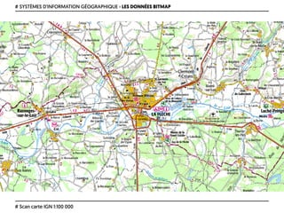 # SYSTÈMES D’INFORMATION GÉOGRAPHIQUE › LES DONNÉES BITMAP
# Scan carte IGN 1:100 000
 