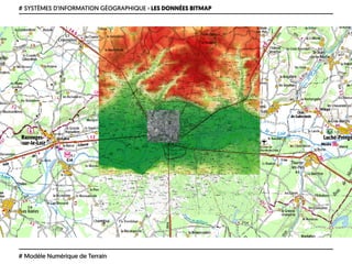 # SYSTÈMES D’INFORMATION GÉOGRAPHIQUE › LES DONNÉES BITMAP
# Modèle Numérique de Terrain
 