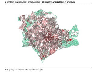 # SYSTÈMES D’INFORMATION GÉOGRAPHIQUE › LES REQUÊTES ATTRIBUTAIRES ET SPATIALES
# Requête pour déterminer les parcelles sans bâti
 