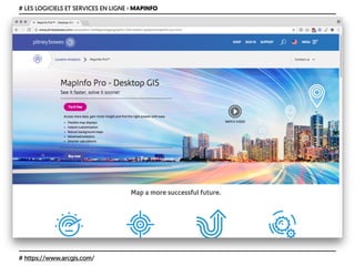 # LES LOGICIELS ET SERVICES EN LIGNE › MAPINFO
# https://www.arcgis.com/
 