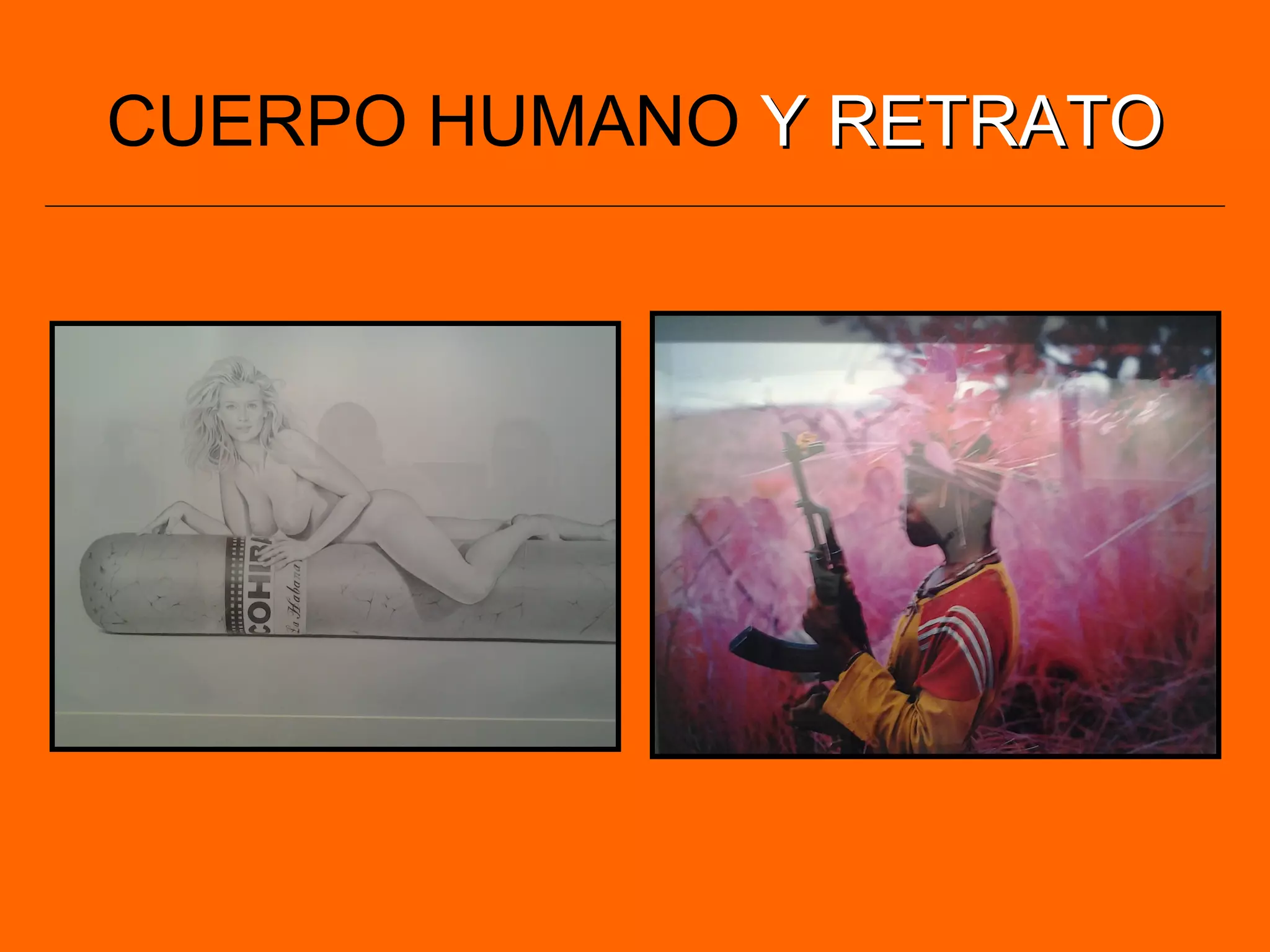 CUERPO HUMANO Y RETRATOY RETRATO
 