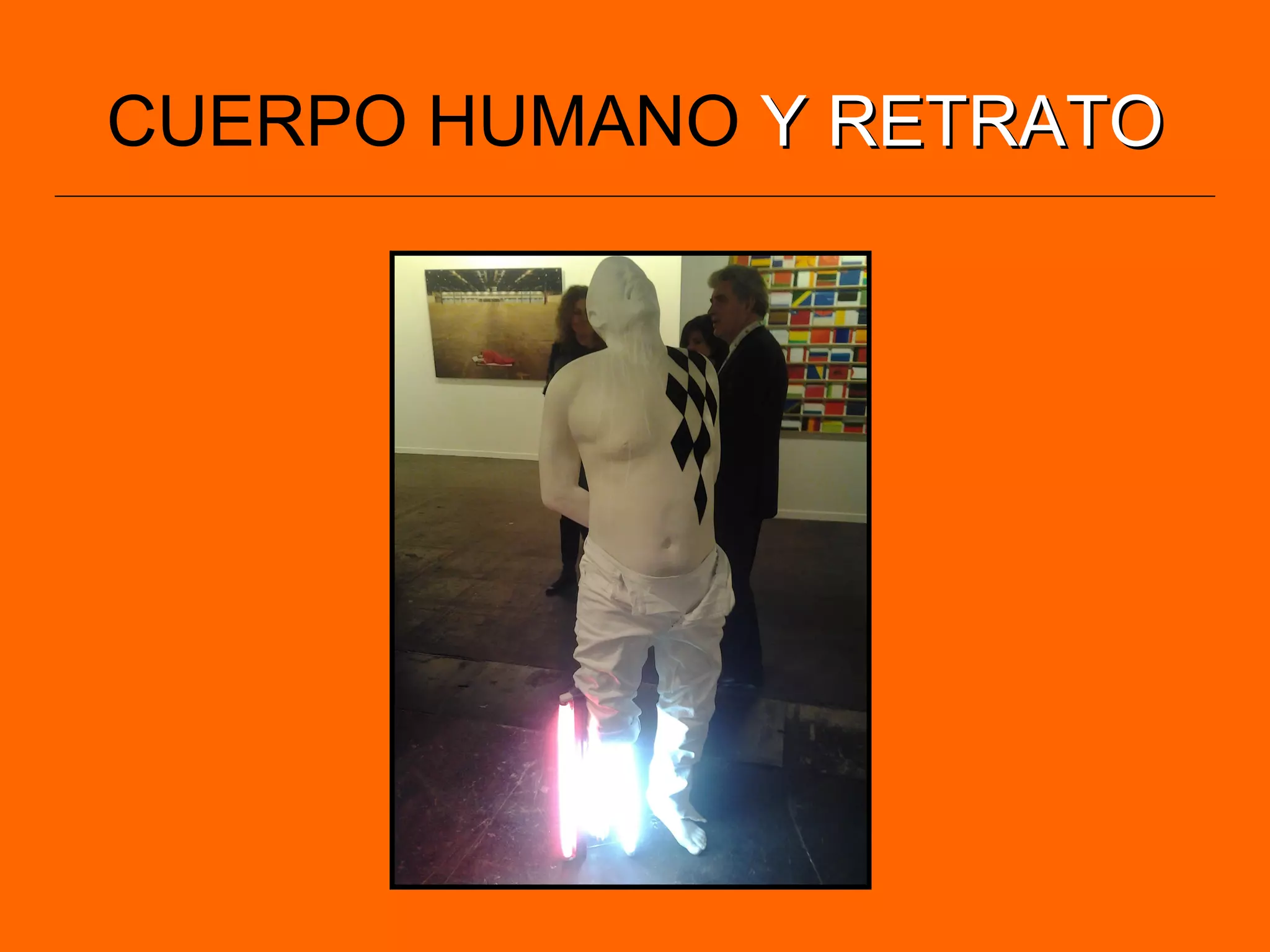 CUERPO HUMANO Y RETRATOY RETRATO
 