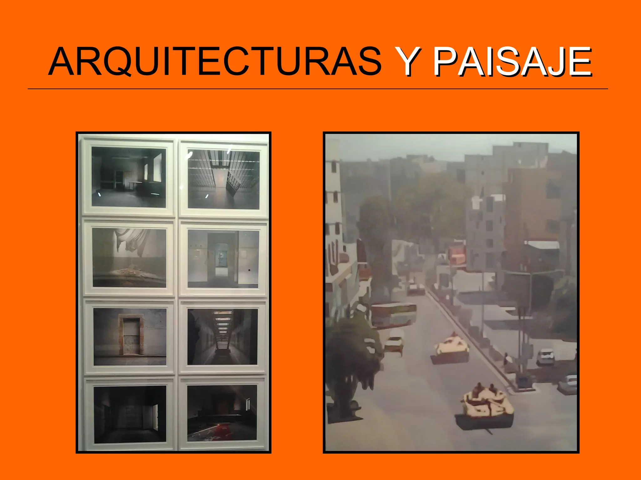 ARQUITECTURAS Y PAISAJEY PAISAJE
 