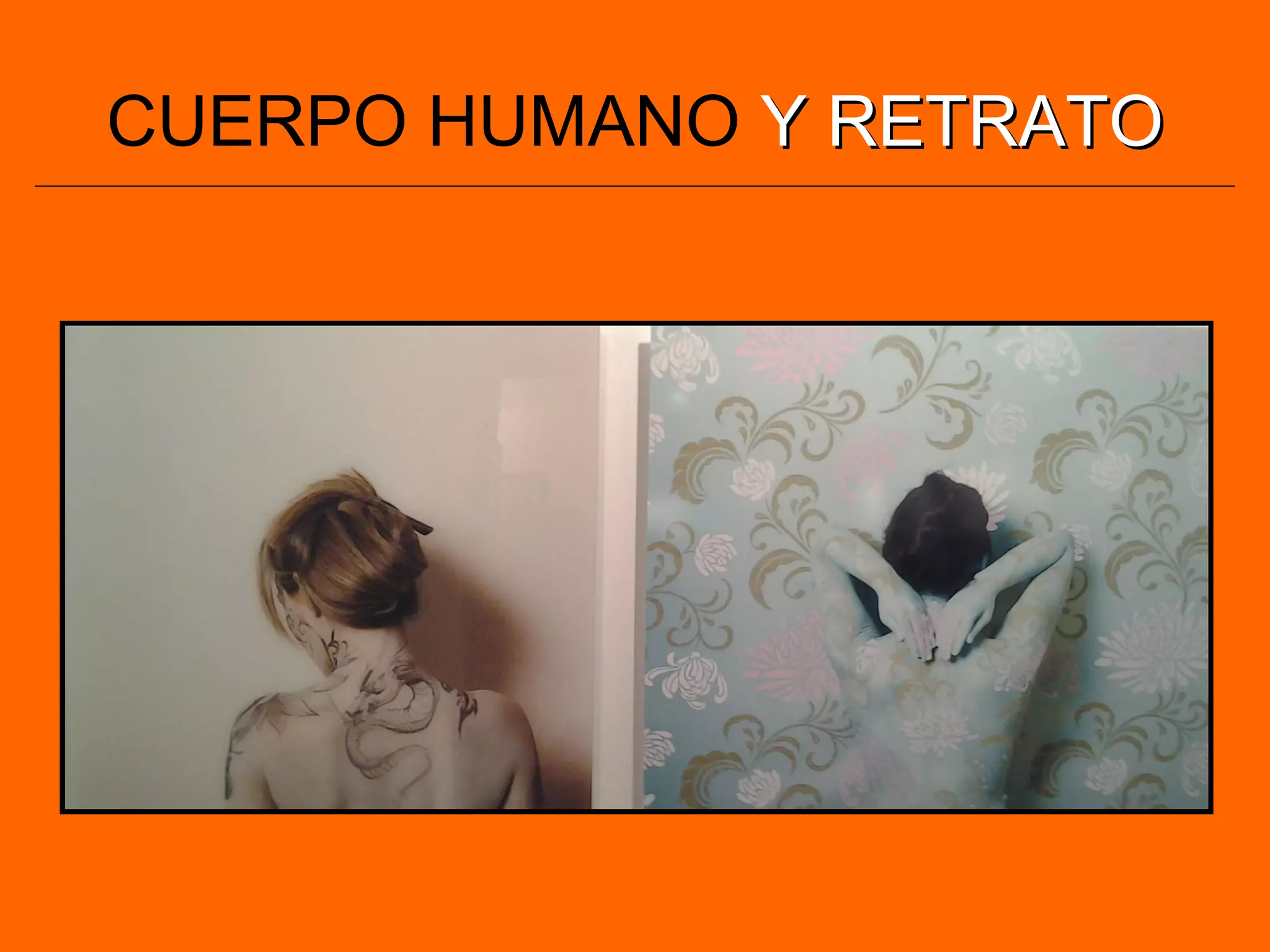CUERPO HUMANO Y RETRATOY RETRATO
 