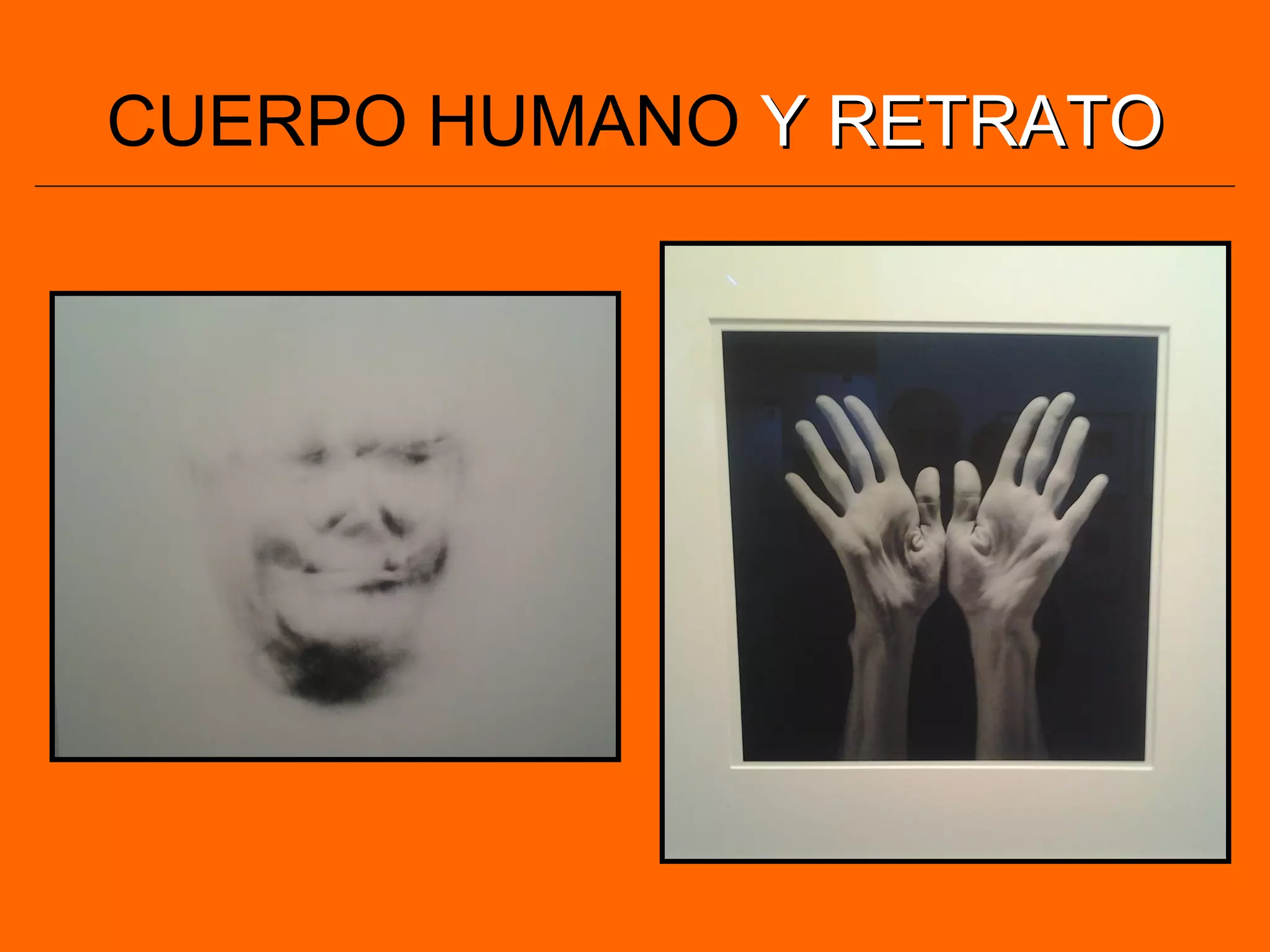 CUERPO HUMANO Y RETRATOY RETRATO
 