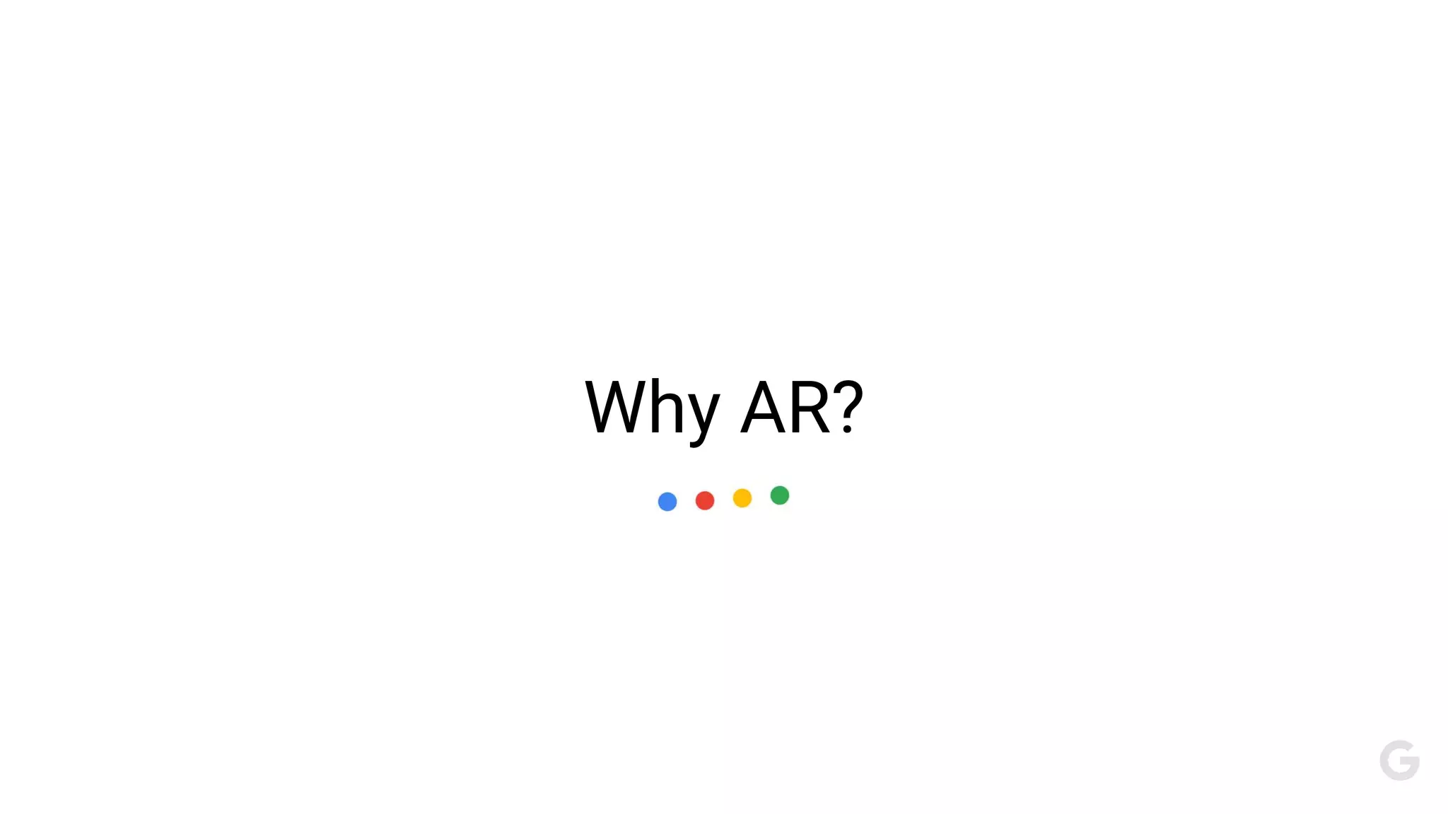 Why AR?
 