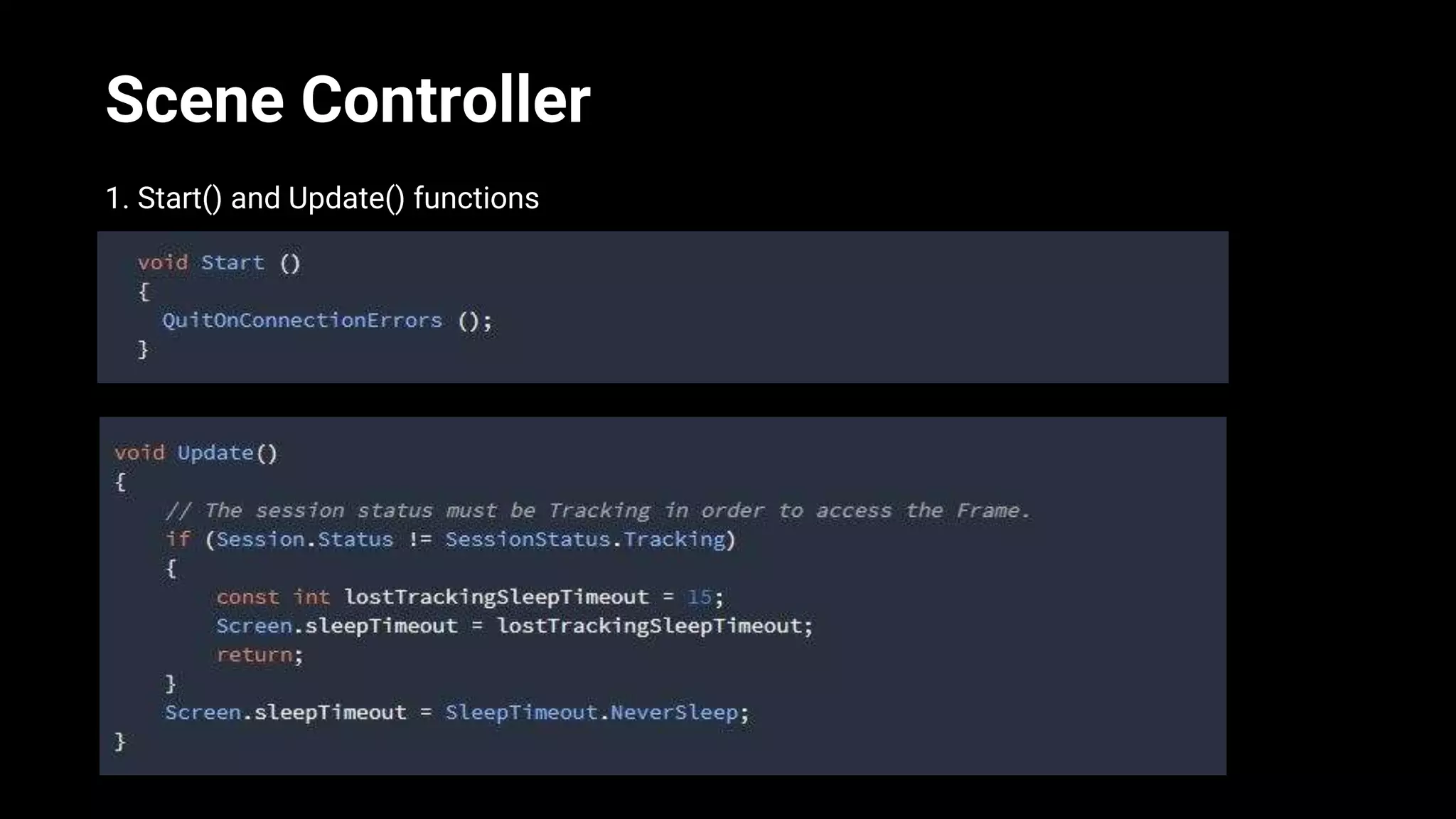 Scene Controller
1. Start() and Update() functions
 