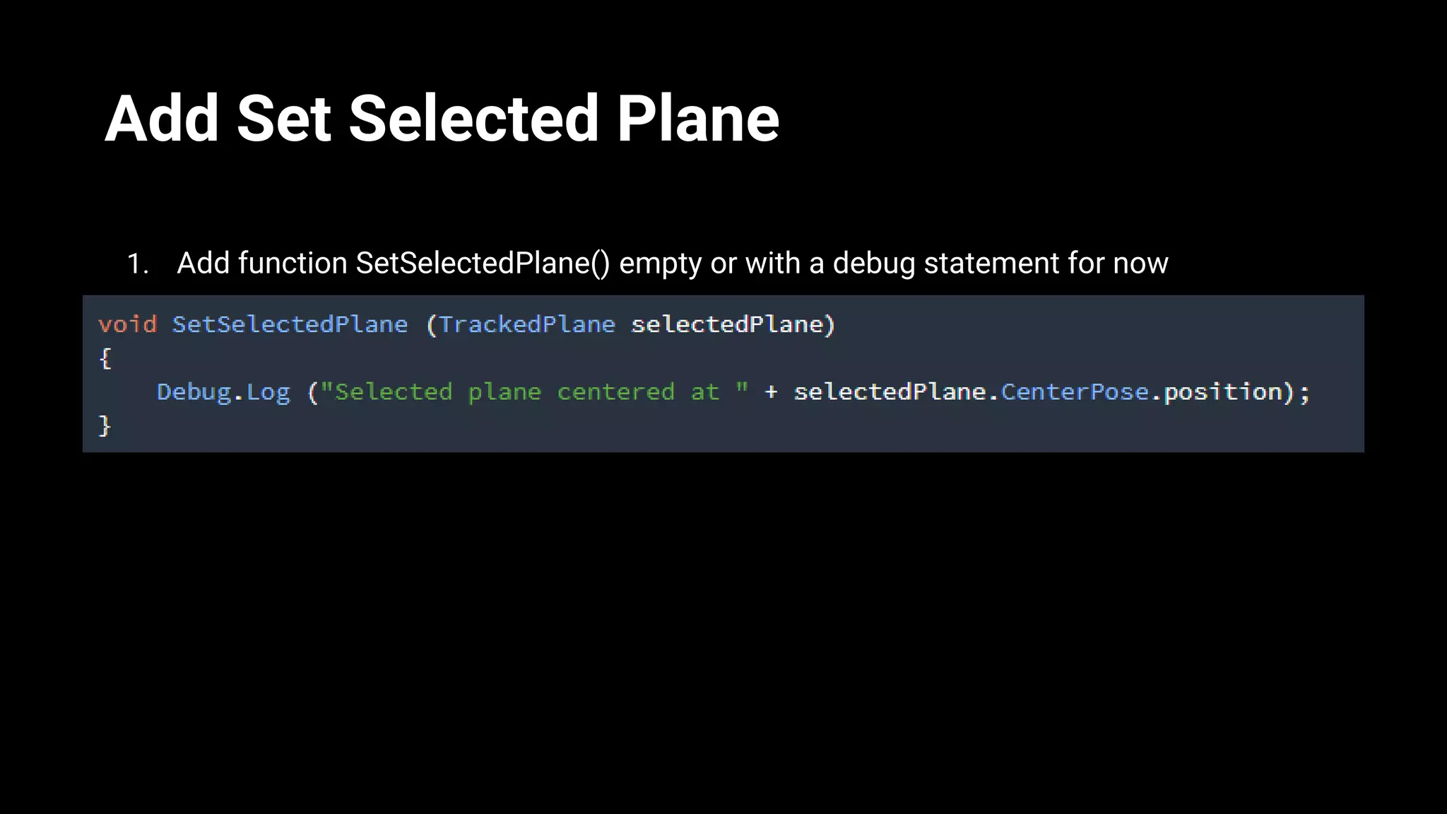 Add Set Selected Plane
1. Add function SetSelectedPlane() empty or with a debug statement for now
 
