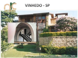 RESIDENCIA SERGIO MARCUS VINHEDO BTC + TAIPA 
 