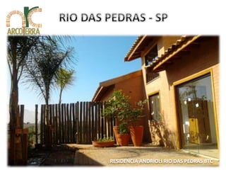 RESIDENCIA ANDRIOLI RIO DAS PEDRAS BTC 
 