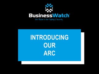 INTRODUCING
OUR
ARC
 