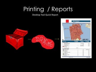 Printing  / Reports<br />Desktop Tool Quick Report<br />