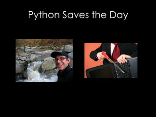 Python Saves the Day<br />