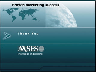 . .  knowledge   engineering Proven marketing success    T h a n k  Y o u  