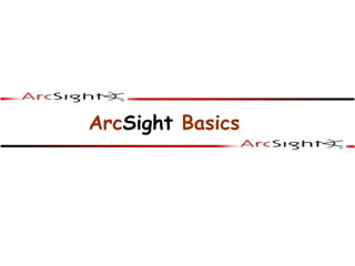 ArcSight Basics
 